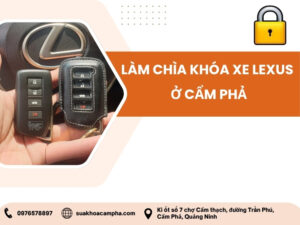 Làm chìa khóa xe Lexus ở Cẩm Phả