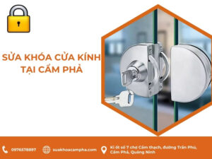 Sửa khóa cửa kính tại Cẩm Phả